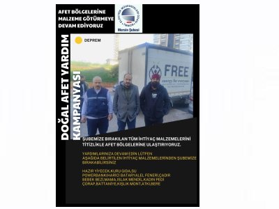 AFET BÖLGELERİNE YARDIM GÖTÜRMEYE DEVAM EDİYORUZ