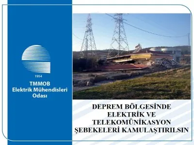 DEPREM BÖLGESİNDE ELEKTRİK VE TELEKOMÜNİKASYON ŞEBEKELERİ KAMULAŞTIRILSIN