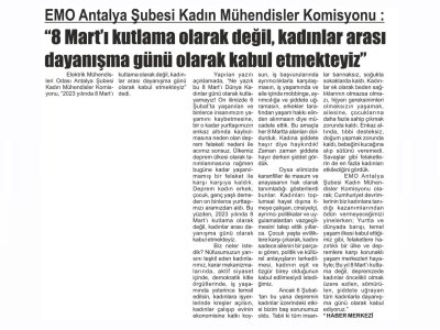EMO ANTALYA ŞUBESİ KADIN MÜHENDİSLER KOMİSYONU: `8 MART`I KUTLAMA OLARAK DEĞİL, KADINLAR ARASI DAYANIŞMA GÜNÜ OLARAK KABUL ETMEKTEYİZ` (TOROS GAZETESİ - 08.03.2023)