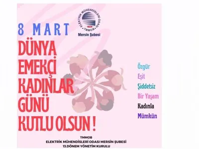 8 MART DÜNYA EMEKÇİ KADINLAR GÜNÜ KUTLU OLSUN !