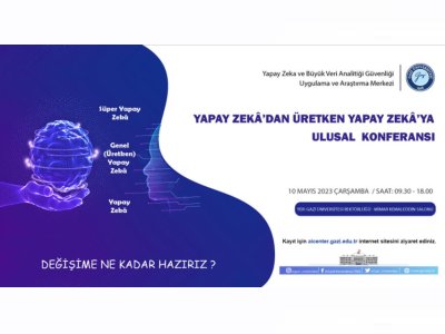 YAPAY ZEKÂDAN ÜRETKEN YAPAY ZEKÂYA ULUSAL KONFERANSI DÜZENLENİYOR
