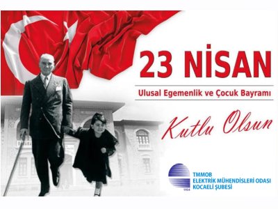 23 NİSAN ULUSAL EGEMENLİK VE ÇOCUK BAYRAMI KUTLU OLSUN!