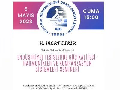 ŞUBEMİZ VE TEMSİLCİLİKLERİMİZDE ENDÜSTRİYEL TESİSLERDE GÜÇ KALİTESİ-HARMONİKLER VE KOMPANZASYON SİSTEMLERİ SEMİNERİ VERİLECEK