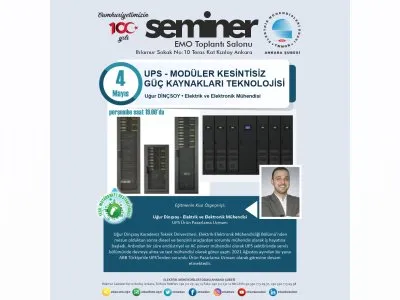 UPS - MODÜLER KESİNTİSİZ GÜÇ KAYNAKLARI TEKNOLOJİSİ BAŞLIKLI SEMİNER DÜZENLENECEK