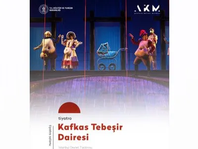 `KAFKAS TEBEŞİR DAİRESİ` TİYATRO OYUNUNA GİDİYORUZ