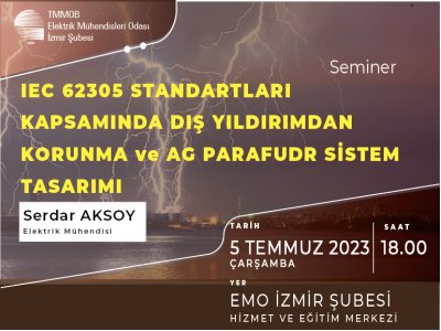 SEMİNER: <B>IEC 62305 STANDARTLARI KAPSAMINDA DIŞ YILDIRIMDAN KORUNMA VE AG PARAFUDR SİSTEM TASARIMI </B>