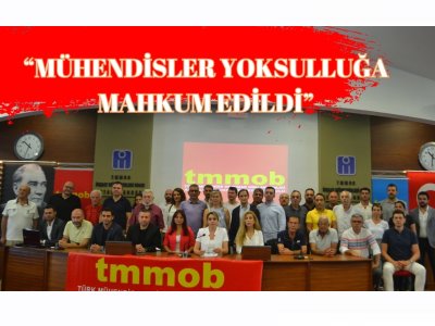 TMMOB ANTALYA İKK: MÜHENDİSLER YOKSULLUĞA MAHKUM EDİLDİ