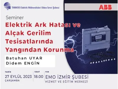 SEMİNER:ELEKTRİK ARK HATASI VE ALÇAK GERİLİM TESİSATLARINDA YANGINDAN KORUNMA