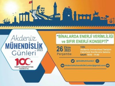 AKDENİZ MÜHENDİSLİK GÜNLERİ ÇALIŞTAYI  BİNALARDA ENERJİ VERİMLİLİĞİ VE SIFIR ENERJİ KONSEPTİ`