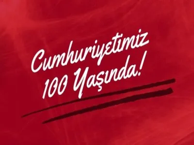 CUMHURİYETİMİZ 100 YAŞINDA!