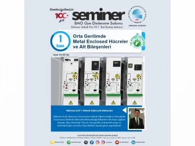 ORTA GERİLİMDE METAL ENCLOSED HÜCRELER VE ALT BİLEŞENLERİ SEMİNERİ DÜZENLENECEK