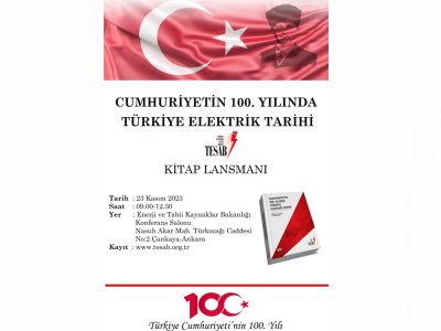 CUMHURİYETİN 100. YILINDA TÜRKİYE ELEKTRİK TARİHİ KİTABI LANSMANI DÜZENLENİYOR