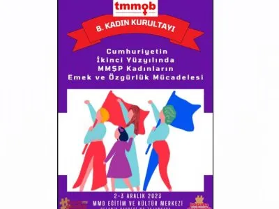 TMMOB 8. KADIN KURULTAYI 2-3 ARALIK`TA ANKARA`DA GERÇEKLEŞTİRİLECEK