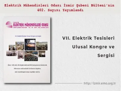 SAYI 402: <B>VII. ELEKTRİK TESİSLERİ ULUSAL KONGRE VE SERGİSİ </B>
