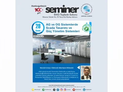 AG VE OG SİSTEMLERDE SCADA TASARIMI VE GÜÇ YÖNETİM SİSTEMLERİ SEMİNERİ DÜZENLENECEK