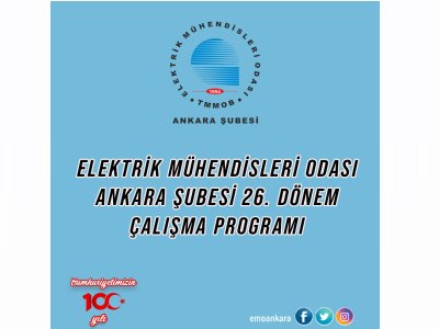 TMMOB ELEKTRİK MÜHENDİSLERİ ODASI ANKARA ŞUBESİ 26. DÖNEM ÇALIŞMA PROGRAMI