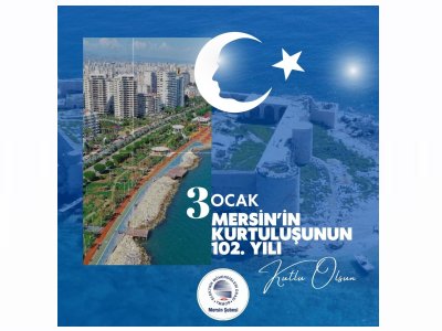 3 OCAK MERSİNİMİZİN KURTULUŞUNUN 102.YILI KUTLU OLSUN !