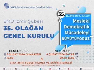 EMO İZMİR ŞUBESİ 35. OLAĞAN GENEL KURULU İLANI