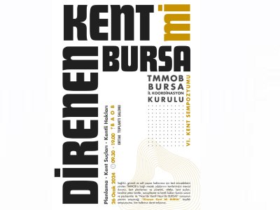 TMMOB BURSA KENT SEMPOZYUMU 26 OCAK`TA GERÇEKLEŞTİRİLECEK