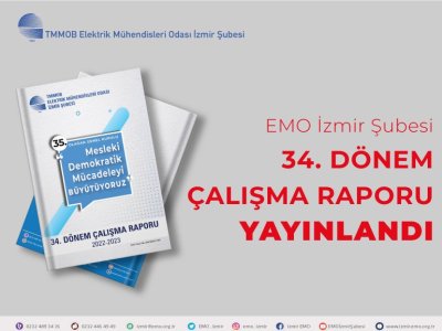 EMO İZMİR ŞUBESİ 34. DÖNEM ÇALIŞMA RAPORU