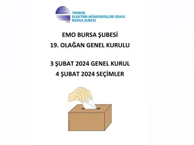 EMO BURSA ŞUBESİ 19. OLAĞAN GENEL KURULU VE SEÇİMLERİ GERÇEKLEŞTİRİLECEK