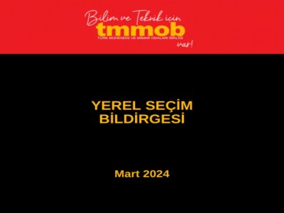 TMMOB YEREL SEÇİM BİLDİRGESİ 2024 YAYIMLANDI