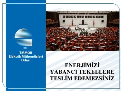 ENERJİMİZİ YABANCI TEKELLERE TESLİM EDEMEZSİNİZ