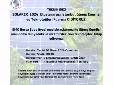SOLAREX 2024 ULUSLARARASI İSTANBUL GÜNEŞ ENERJİSİ VE TEKNOLOJİLERİ FUARINA TEKNİK GEZİ DÜZENLENECEKTİR
