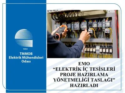 EMO ELEKTRİK İÇ TESİSLERİ PROJE HAZIRLAMA YÖNETMELİĞİ TASLAĞI HAZIRLADI