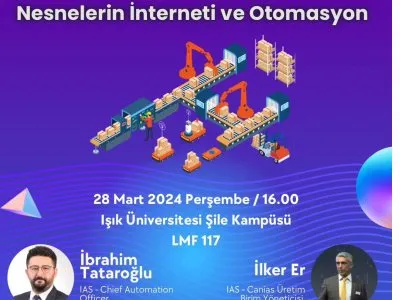 IŞIK ÜNİVERSİTESİ`NDE `NESNELERİN İNTERNETİ VE OTOMASYONU` SEMİNERİ