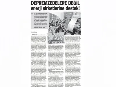 DEPREMZEDELERE DEĞİL ENERJİ ŞİRKETLERİNE DESTEK! (TÜRKİYEDE YENİ ÇAĞ)