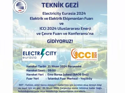 ELECTRICITY EURASIA 2024 ELEKTRİK VE ELEKTRİK EKİPMANLARI FUARI VE ICC 2024 ULUSLARARASI ENERJİ VE ÇEVRE FUARI & KONFERANSI NA TEKNİK GEZİ DÜZENLENECEKTİR