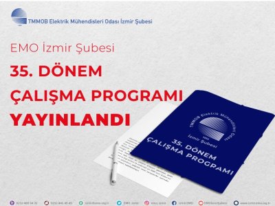 EMO İZMİR ŞUBESİ 35. DÖNEM ÇALIŞMA PROGRAMI YAYIMLANDI