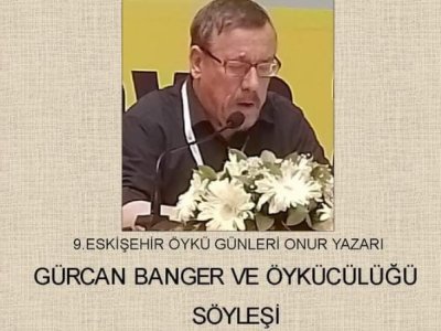 GÜRCAN BANGER VE ÖYKÜCÜLÜĞÜ SÖYLEŞİSİ