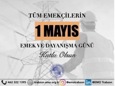 EMEK VE DAYANIŞMA GÜNÜ KUTLU OLSUN