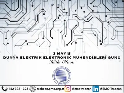 3 MAYIS ELEKTRİK ELEKTRONİK MÜHENDİSLERİ GÜNÜ