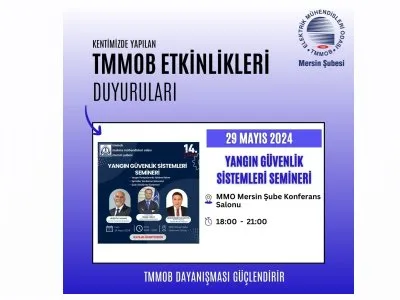 TMMOB ETKİNLİKLERİ | YANGIN GÜVENLİK SİSTEMLERİ SEMİNERİ