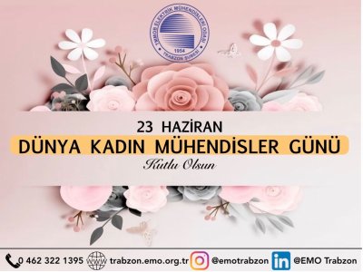 DÜNYA KADIN MÜHENDİSLERİ GÜNÜ KUTLU OLSUN