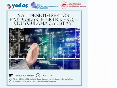 YAPI DENETİM SEKTÖR PAYDAŞLARI ELEKTRİK PROJE VE UYGULAMA ÇALIŞTAYI DÜZENLİYORUZ.