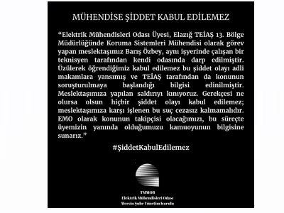MÜHENDİSE ŞİDDET KABUL EDİLEMEZ.