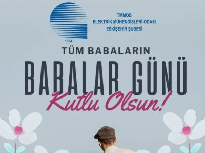 TÜM BABALARIMIZIN BABALAR GÜNÜNÜ KUTLARIZ !