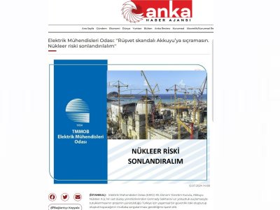 ELEKTRİK MÜHENDİSLERİ ODASI: `RÜŞVET SKANDALI AKKUYUYA SIÇRAMASIN. NÜKLEER RİSKİ SONLANDIRILALIM` (ANKAHABER.NET)
