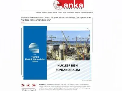 ELEKTRİK MÜHENDİSLERİ ODASI: `RÜŞVET SKANDALI AKKUYUYA SIÇRAMASIN. NÜKLEER RİSKİ SONLANDIRILALIM` (ANKAHABER.NET)