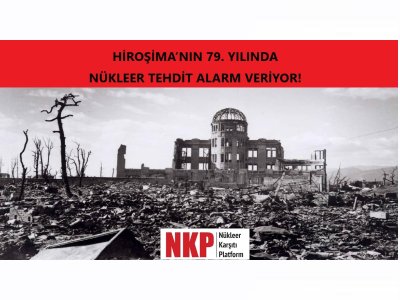 HİROŞİMANIN 79. YILINDA NÜKLEER TEHDİT ALARM VERİYOR!