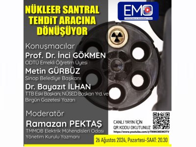 EMO TV: NÜKLEER SANTRAL TEHDİT ARACINA DÖNÜŞÜYOR