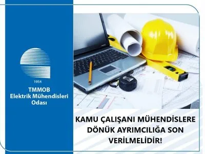 KAMU ÇALIŞANI MÜHENDİSLERE DÖNÜK AYRIMCILIĞA SON VERİLMELİ!