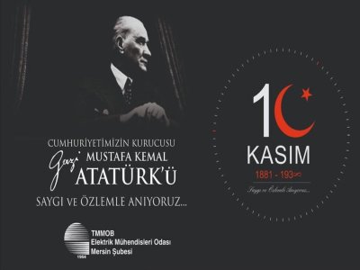 CUMHURİYETİMİZİN KURUCUSU GAZİ MUSTAFA KEMAL ATATÜRKÜ SAYGI VE ÖZLEMLE ANIYORUZ