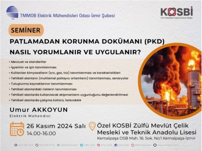 <B>SEMİNER</B>: PATLAMADAN KORUNMA DOKÜMANI NASIL YORUMLANIR VE UYGULANIR?