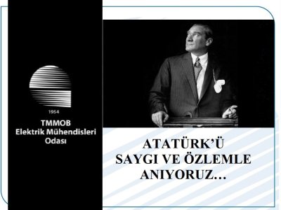 ATATÜRKÜ SAYGI VE ÖZLEMLE ANIYORUZ