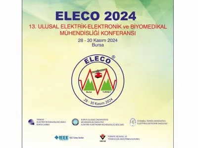 ELECO 2024 ELEKTRİK-ELEKTRONİK VE BİYOMEDİKAL MÜHENDİSLİĞİ KONFERANSI